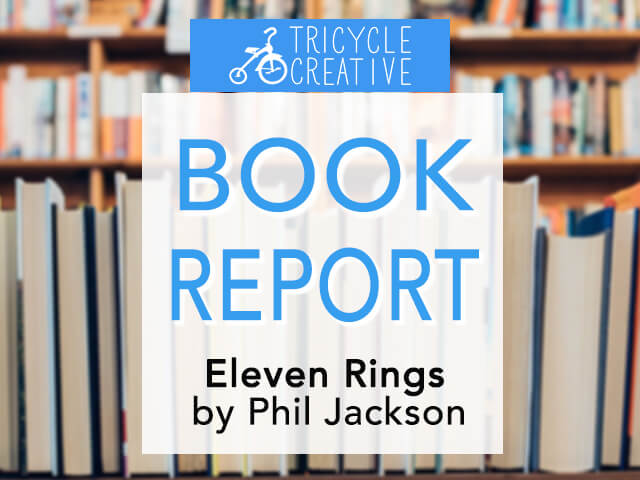 Book Report | Eleven Rings by Phil Jackson