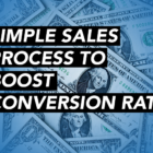 Simple Sales Process To Boost Conversion Rate