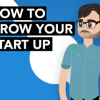 How To Grow Your Start Up